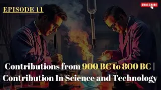 Pioneers of Science | The Legacy of Ancient Thinkers (900 BC &ndash; 800 BC) | EPISODE 11