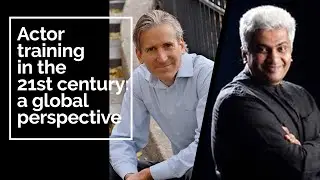 Actor training in the 21st century: a global perspective: episode 3 &ndash; T. Sasitharan
