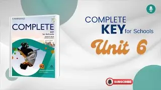 Complete Key for Schools SB - Unit 6