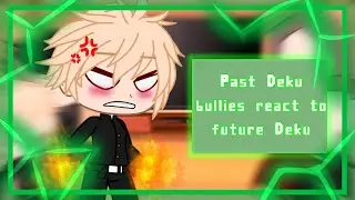 Past Deku bullies react to future Deku||Gacha Life||bkdk?||🇬🇧+🇩🇪