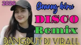 BENANG BIRU DISCO REMIX DANGDUT DJ VIRALL 2026