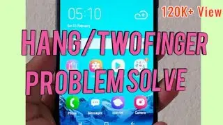 How to solve hang/two finger problem any Samsung phone