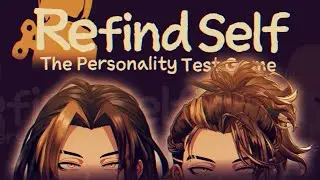 【Refind Self】So many Personalities to choose!