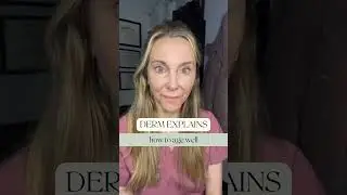 Derm Explains: How To Age Well