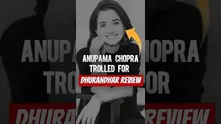 Anupama Chopra Trolled for Dhurandhar Movie Review! #shorts