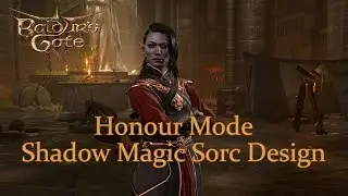 Baldur's Gate 3. Shadow Magic Sorc Build for Honour Mode