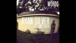 Ryan Silver 'Words' (ft. Jung Youth)