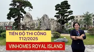 {REVIEW} TIẾN ĐỘ THI CÔNG THÁNG 12 NĂM 2025 DỰ ÁN VINHOMES ROYAL ISLAND VRI