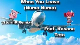 [Kasane Teto] When You Leave (Numa Numa) {StormP Remix}