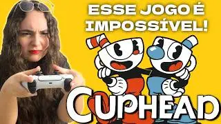 DESISTI DE JOGAR! 😫🤬 | Cuphead com a Julia
