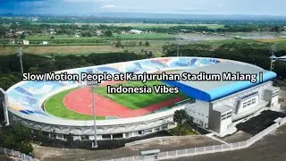 Slow Motion People at Kanjuruhan Stadium Malang | Indonesia Vibes #youtubevideo