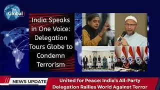 United for Peace: India&rsquo;s All-Party Delegation Rallies World Against Terror