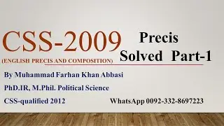 CSS 2009 Precis Solved Part-1 I CSS I PMS I Judiciary I IAS I By M Farhan Khan Abbasi