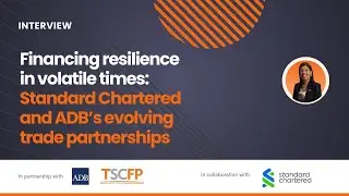 Financing resilience in volatile times: Standard Chartered and ADB&rsquo;s evolving trade partnerships