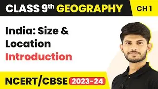 Class 9 Geography Chapter 1 | Introduction - India: Size and  Location