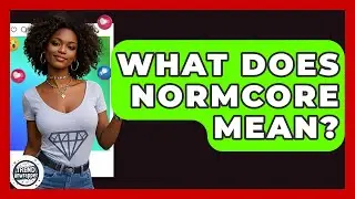 What Does Normcore Mean? - Trend Unwrapper