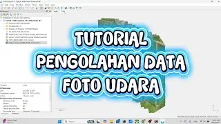 TUTORIAL PENGOLAHAN DATA FOTO UDARA MENGGUNAKAN AGISOFT METASHAPE