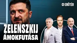 Végórák Kijevben: Zelenszkij a pácban – Erőtér Földi Lászlóval és Horváth Józseffel