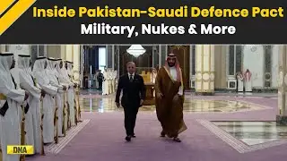 Pakistan-Saudi Defence Pact Explained | Military Ties, Nukes & Security Plans | World News