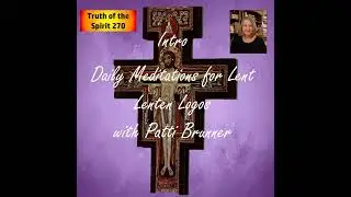 TOS270: Intro to Daily Meditations for Lent - Lenten Logos with Patti Brunner