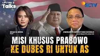 Tunjuk Dubes RI Untuk AS yang Baru, Presiden Prabowo Bawa Misi Khusus | Liputan 6 TALKS