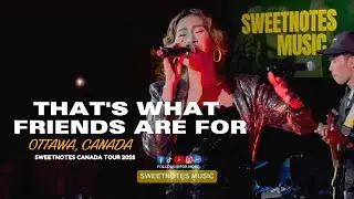 That's What Friends Are For | Dionne Warwick - Sweetnotes Live @ Ottawa, Canada
