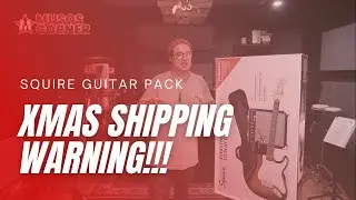 Christmas Shipping warning + Squier Stratocaster Electric Guitar Pack