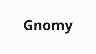 How to pronounce Gnomy | Гномы (Gnomes in Russian)