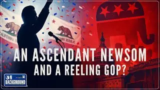 California's Power Grab and Political Fallout | On Background | Ep. 005