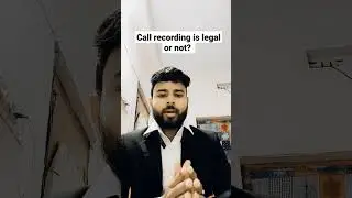 call recording is legal or not? #legaladvice #legacy #legaldiaries