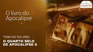O quarto selo de Apocalipse 6 - Li&ccedil;&atilde;o da Escola Sabatina com Leandro Quadros - 2019