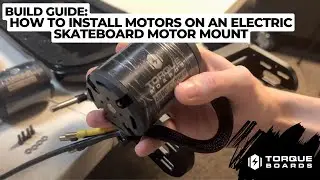 How to Install Motors on an Electric Skateboard Motor Mount