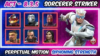 ACT 8.3.5 - ITEMLESS EXPLORATION - Sorcerer Striker - Perpetual Motion - Siphoning Strength