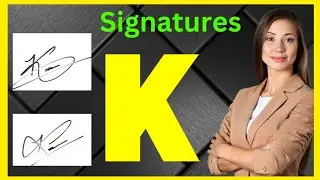 ✅ Стиль подписи K | Стиль подписи моего имени K | Идеи для подписи K