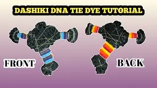 DASHIKI DNA Tie Dye Tutorial