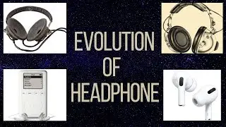 Evolution of headphones