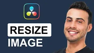 How To Resize Image In Davinci Resolve 18 | Tutorial (2025)