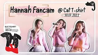 [Hannah Fancam] @ CatTshirt  30072022 | The Buddy Story