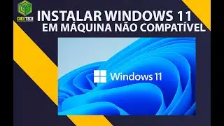 Como Instalar Windows 11 Em Máquina Não Compatível! SEM TPM 2.0 ou Processador Incompatível