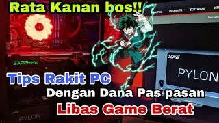 Rakit PC spec dewa dengan dana Pas pasan - Tips Merakit PC