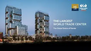 The Future of Kerala | World Trade Center Kozhikode | Kerala #hilitegroup #calicut #hilitecity