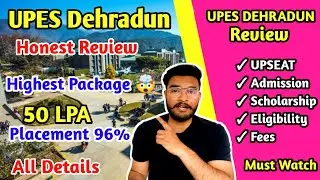UPES Dehradun Honest Review | UPES Placements Review | Fee & Scholarship | Campus Life | UPSEAT 2023