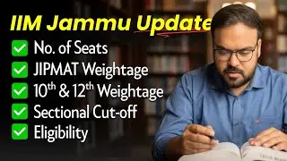 IIM Jammu IPM New Admission Policy 2026 | JIPMAT Weightage & Cut-offs Explained