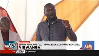 Vimbwanga: Sifuna adai Junet alitafuna fedha za Uhuru kama mchwa huku Ruto akizungumza kwa ndimi