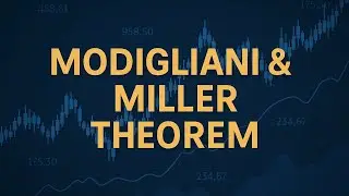 Объяснение теоремы Модильяни и Миллера | Финансовый менеджмент для студентов MBA и аспирантов!