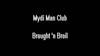 Mydi Man Club Brought 'n Broil