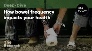 How bowel frequency impacts your health | The Excerpt