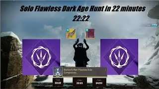 Solo Flawless Dark Age Hunt in 22 Minutes Ethically! (22:22, Hunter)