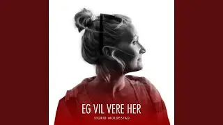 Eg vil vere her