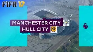 FIFA 17 - Manchester City vs. Hull City @ Etihad Stadium
